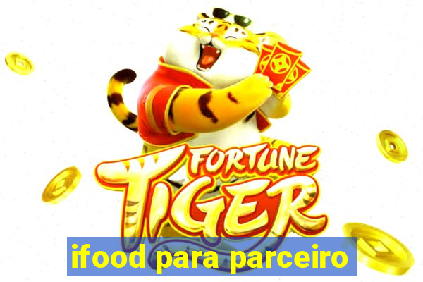 ifood para parceiro